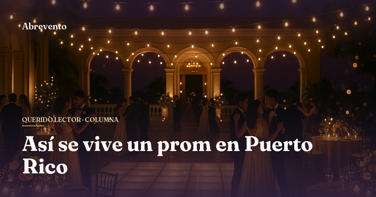 Querido lector: así se vive un prom en Puerto Rico